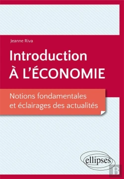 Bertrand.pt - Introduction À L'Économie ; Notions Fondamentales Et Éclairages Des Actualités