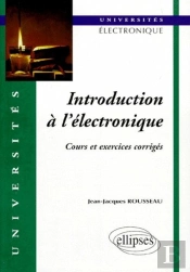 Introduction À L'Électronique - Cours Et Exercices Corrigés