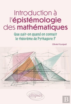 Bertrand.pt - Introduction À L'Épistémologie Des Mathématiques : Que Sait-On Quand On Connaît Le Théorème De Pythagore?