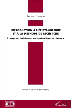 Bertrand.pt - Introduction À L'Épistémologie Et À La Méthode De Recherche ; À L'Usage Des Ingénieurs Et Autres Scientifiques De Industrie