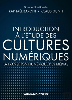 Bertrand.pt - Introduction À L'Étude Des Cultures Numériques ; La Transition Numérique Des Médias