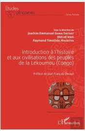 Introduction À L'Histoire Et Aux Civilisations Des Peuples De La Lékoumou (Congo)
