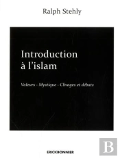 Introduction À L'Islam T.2 ; Valeurs, Mystique, Clivages Et Débats