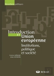 Introduction À L'Union Européenne ; Institutions, Politiques Et Société