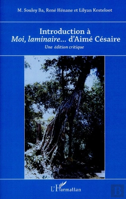 Bertrand.pt - Introduction À Moi, Laminaire... D'Aimé Césaire ; Une Édition Critique