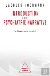 Introduction À Une Psychiatrie Narrative : De L'Événement Au Récit
