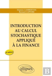 Introduction Au Calcul Stochastique Appliqué À La Finance - Nouvelle Édition