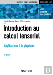 Introduction Au Calcul Tensoriel : Applications À La Physique (2e Édition)