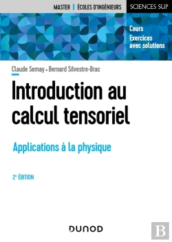 Bertrand.pt - Introduction Au Calcul Tensoriel : Applications À La Physique (2e Édition)