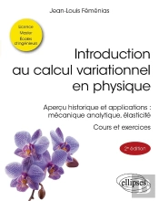 Introduction Au Calcul Variationnel En Physique : Apercu Historique Et Applications : Mécanique Analytique, Élasticité (2e Édition)