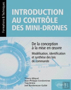Bertrand.pt - Introduction Au Contrôle Des Mini-Drones : De La Conception À La Mise En Oeuvre - Modélisation, Identification Et Synthèse Des Lois De Commande