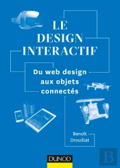 Introduction Au Design Interactif ; Du Web Design Aux Objets Connectés