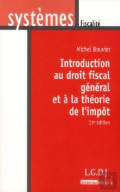 Introduction Au Droit Fiscal General Et A La Theorie De L'Impot,11eme Edition