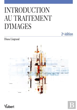 Bertrand.pt - Introduction Au Traitement D'Images (2e Édition)