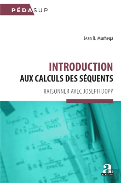 Bertrand.pt - Introduction Aux Calculs Des Séquents : Raisonner Avec Joseph Dopp