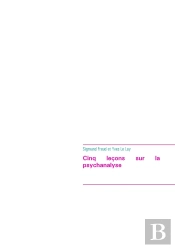 Introduction Aux Études En Psychologie Tome 1 : Cinq Leçons Sur La Psychanalyse