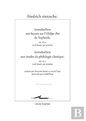 Introduction Aux Leçons Sur L'Oedipe-Roi De Sophocle ; Introduction Aux Études De Philologie Classique