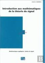 Introduction Aux Mathématiques De La Théorie Du Signal