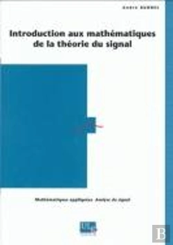 Bertrand.pt - Introduction Aux Mathématiques De La Théorie Du Signal