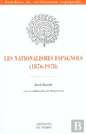 Introduction Aux Nationalismes En Espagne ; 1876-1978