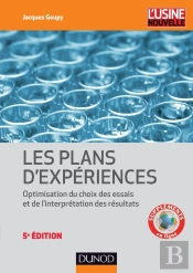 Introduction Aux Plans D'Experiences - 5e Edition - Toutes Les Techniques Necessaires A La Conduite D'Un