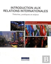 Introduction Aux Relations Internationales : Théories, Pratiques Et Enjeux