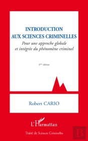 Introduction Aux Sciences Criminelles ; Pour Une Approche Globale Et Intégrée Du Phénomène Criminel (6e Édition)