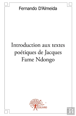 Bertrand.pt - Introduction Aux Textes Poétiques De Jacques Fame Ndongo : Essai Littéraire