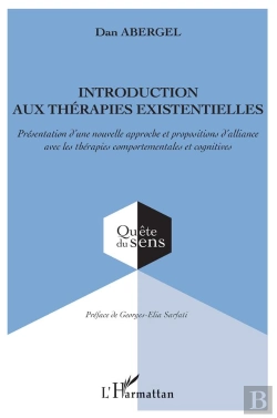Bertrand.pt - Introduction Aux Thérapies Existentielles ; Présentation D'Une Nouvelle Approche Et Propositions D'Alliance Avec Les Thérapies Comportementales Et Cognitives
