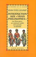 Introduction Aux « Vrais Philosophes » : Les Pères Grecs : Un Continent Oublié De La Pensée Occidentale