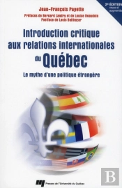 Introduction Critique Aux Relations Internationales Du Québec ; Le Mythe D'Une Politique Étrangère (2e Édition)