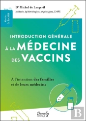 Introduction Generale A La Medecine Des Vaccins  A L'Intention Des Familles Et De Leurs Medecins
