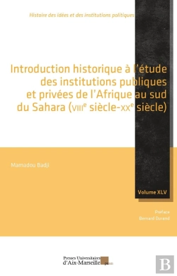 Bertrand.pt - Introduction Historique À L'Étude Des Institutions Publiques Et Privées De L'Afrique Au Sud Du Sahara (Viiie-Xxe Siècle)