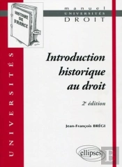 Introduction Historique Au Droit - 2e Édition