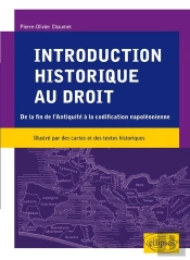 Introduction Historique Au Droit. De La Fin De L'Antiquité À La Codification Napoléonienne