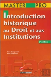 Introduction Historique Au Droit Et Aux Institutions ; Master Pro (3e Édition)