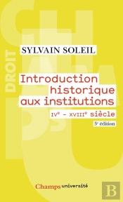 Introduction Historique Aux Institutions ; Iv-Xviii Siècle (Édition 2010)
