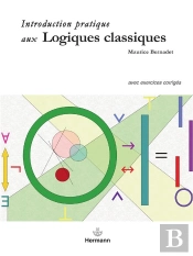 Introduction Pratique Aux Logiques Classiques ; Avec Exercices Corrigés