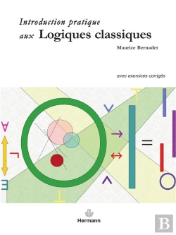 Bertrand.pt - Introduction Pratique Aux Logiques Classiques ; Avec Exercices Corrigés