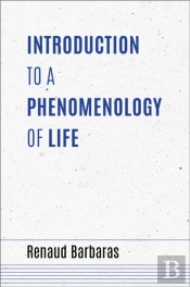 Introduction To A Phenomenology Of Life