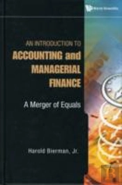 Introduction To Accounting And Managerial Finance, An: A Merger Of Equals