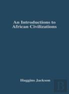 Introduction To African Civilizations, With Main Currents In Ethiopian History