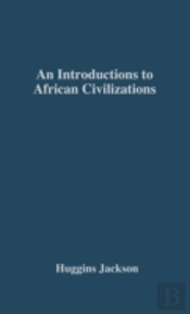 Introduction To African Civilizations, With Main Currents In Ethiopian History