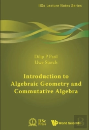 Introduction To Algebraic Geometry And Commutative Algebra