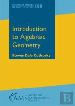 Introduction To Algebraic Geometry