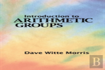 Introduction To Arithmetic Groups