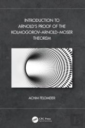 Introduction To Arnoldâ€™S Proof Of The Kolmogorovâ€“Arnoldâ€“Moser Theorem