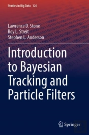 Introduction To Bayesian Tracking And Particle Filters