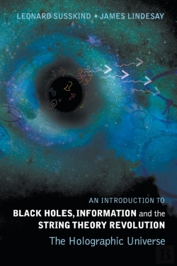 Bertrand.pt - Introduction To Black Holes, Information And The String Theory Revolution, An: The Holographic Universe
