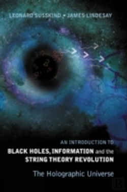 Bertrand.pt - Introduction To Black Holes, Information And The String Theory Revolution, An: The Holographic Universe